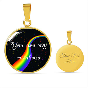 You Are My Rainbeau Round Pendant Necklace